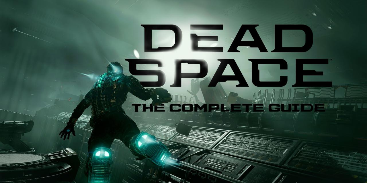 How to Play the Game Dead Space Remake: A Comprehensive Guide for Survival